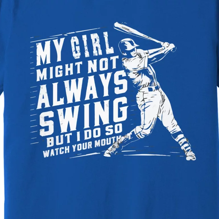 My Might Not Always Swing But I Do Funny Baseball Mom Gift Premium T-Shirt