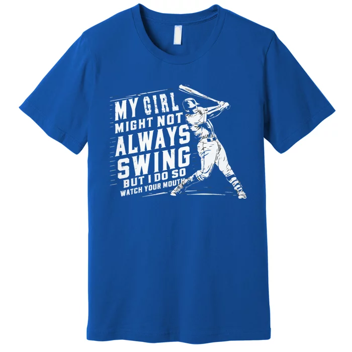 My Might Not Always Swing But I Do Funny Baseball Mom Gift Premium T-Shirt