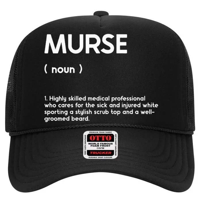 Murse Male Nurse Student Man Nurses Murse Rn Definition High Crown Mesh Trucker Hat