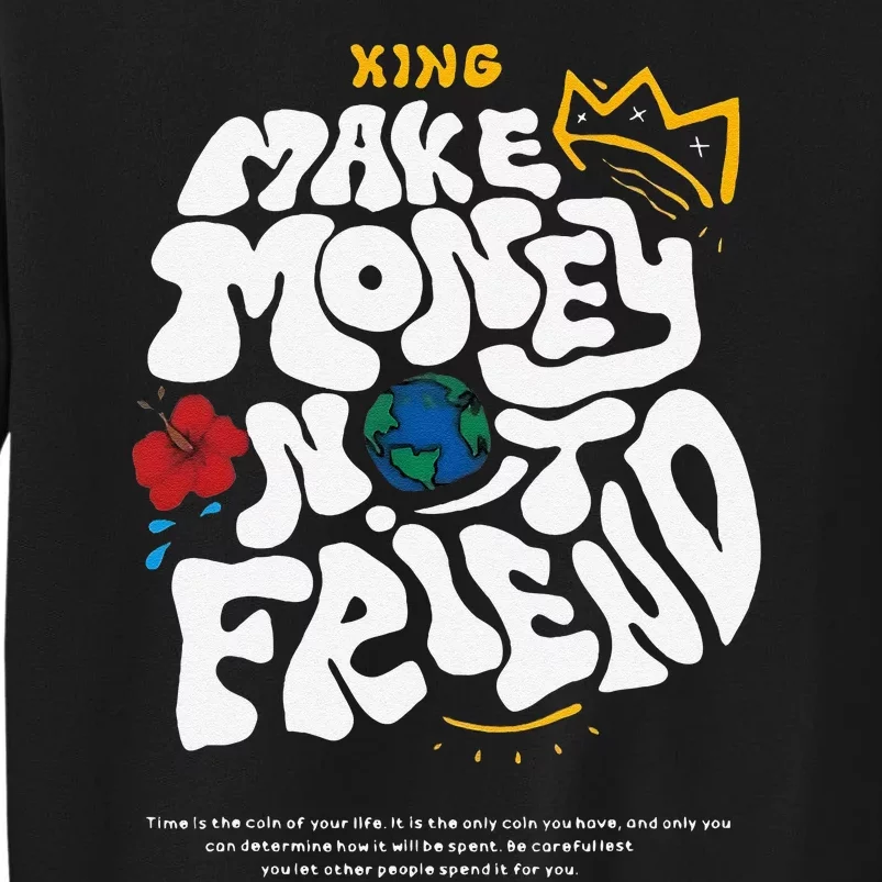 Make Money Not Friends Graffiti Hustle Entrepreneur Business Tall Sweatshirt