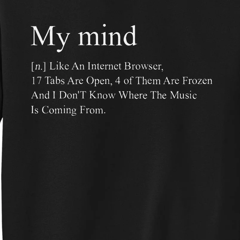 M.Y Mind [N.] Like An Internet Browser Quote Tall Sweatshirt