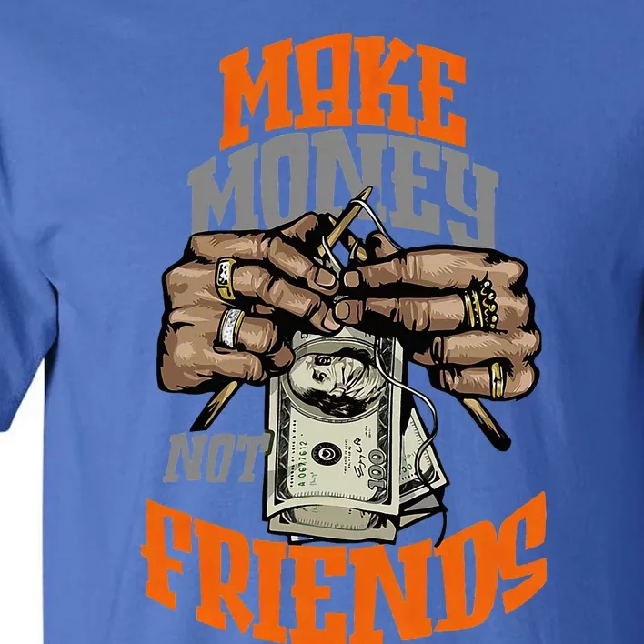 Make Money Not Friends Olive Army Tall T-Shirt