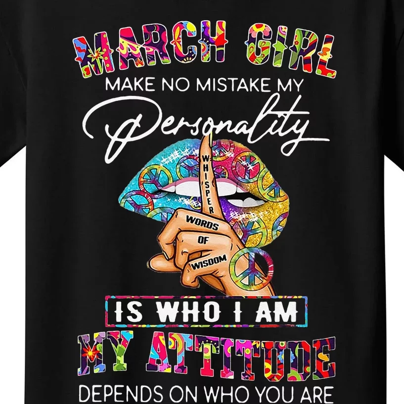 MARCH MAKE NO MISTAKE MY PERSONALITY Lips Hippie Kids T-Shirt