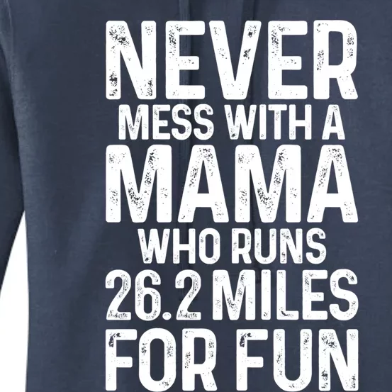 Marathon Mom Never Mess With A Mama Who Runs 26 2 Miles Cool Gift Women's Pullover Hoodie