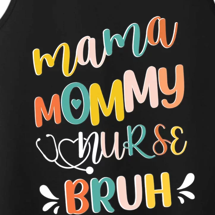 Mama Mommy Nurse Bruh Mother Day's Gift For Nurse Mama To Bruh Performance Tank