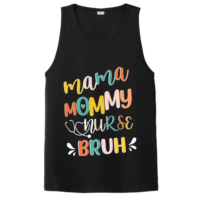 Mama Mommy Nurse Bruh Mother Day's Gift For Nurse Mama To Bruh Performance Tank