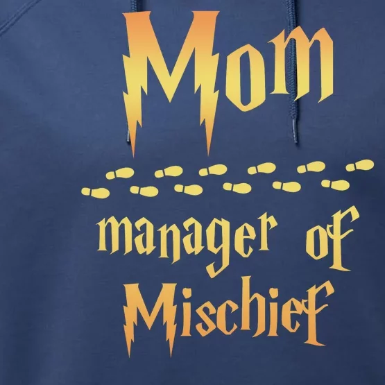 Mom Manager Of Mischief Gift Performance Fleece Hoodie