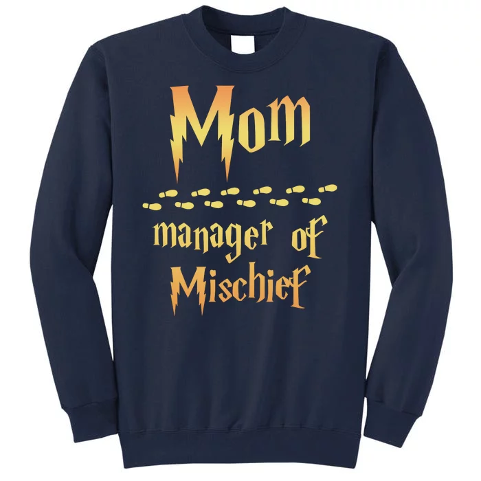 Mom Manager Of Mischief Gift Tall Sweatshirt