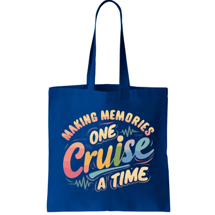 Making Memories One Cruise A Time Tote Bag