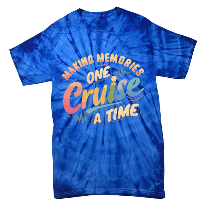 Making Memories One Cruise A Time Tie-Dye T-Shirt