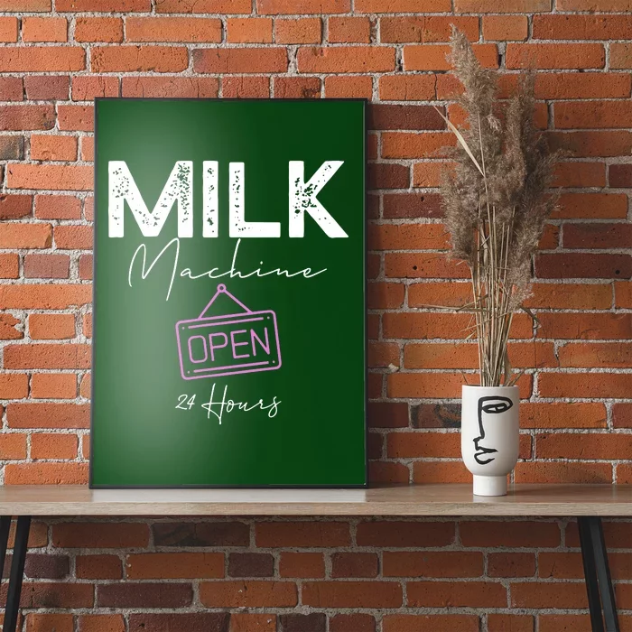 Milk Machine Open 24 Hours Poster