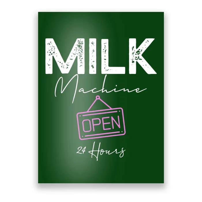 Milk Machine Open 24 Hours Poster