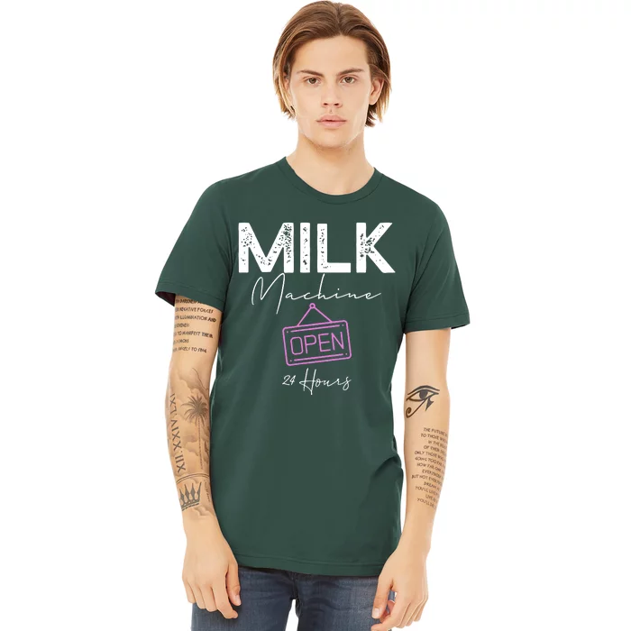 Milk Machine Open 24 Hours Premium T-Shirt