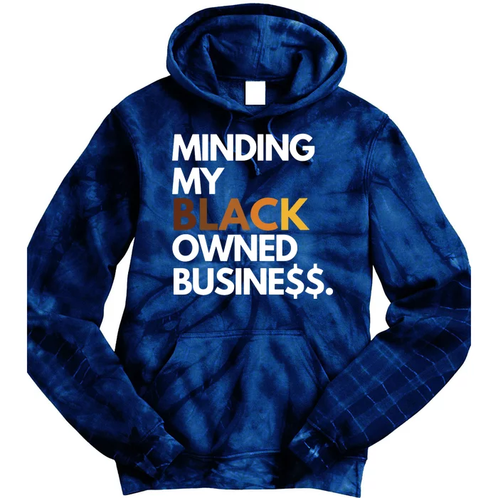 Minding My Owned Black Business Tie Dye Hoodie