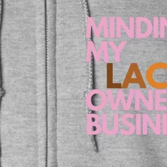 Minding My Owned Black Business Full Zip Hoodie