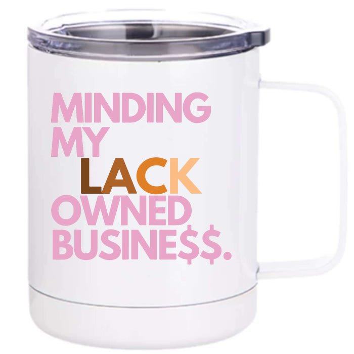 Minding My Owned Black Business Front & Back 12oz Stainless Steel Tumbler Cup