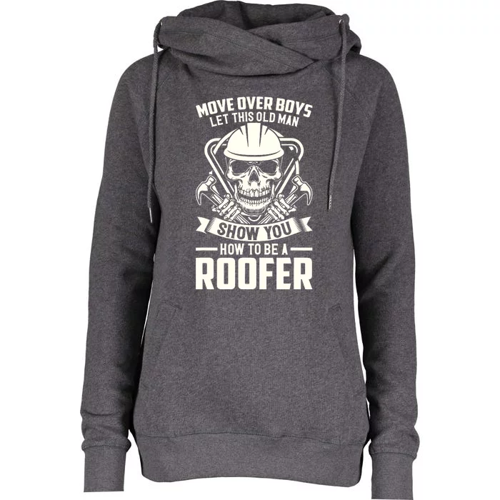 Men Move Over Boy Let This Old Man Roofer Funny Roofing Womens Funnel Neck Pullover Hood