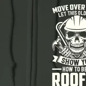 Men Move Over Boy Let This Old Man Roofer Funny Roofing Full Zip Hoodie