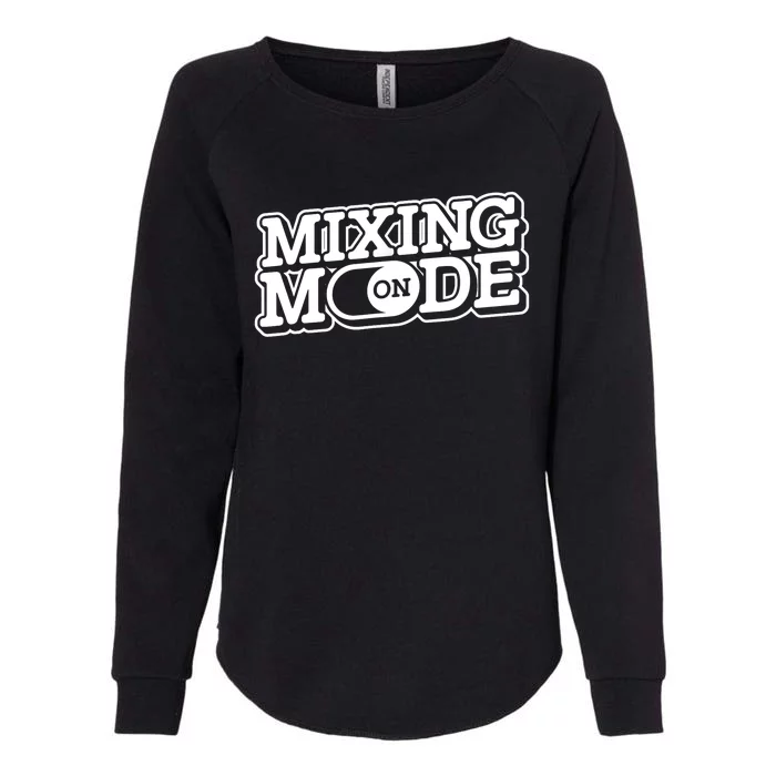 Mixing Mode On Audio Engineer Music Sound Guy Engineer Womens California Wash Sweatshirt