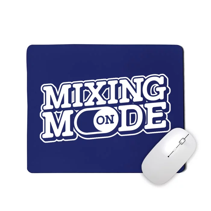 Mixing Mode On Audio Engineer Music Sound Guy Engineer Mousepad