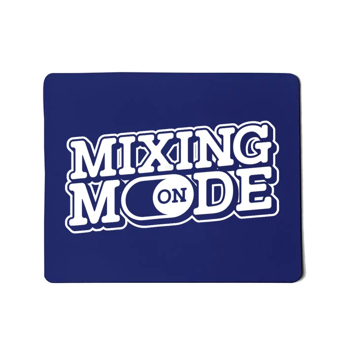 Mixing Mode On Audio Engineer Music Sound Guy Engineer Mousepad