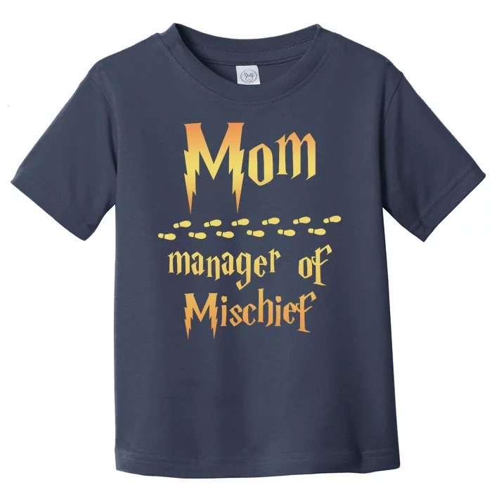 Mom Manager Of Mischief Mothers Day Gift Toddler T-Shirt