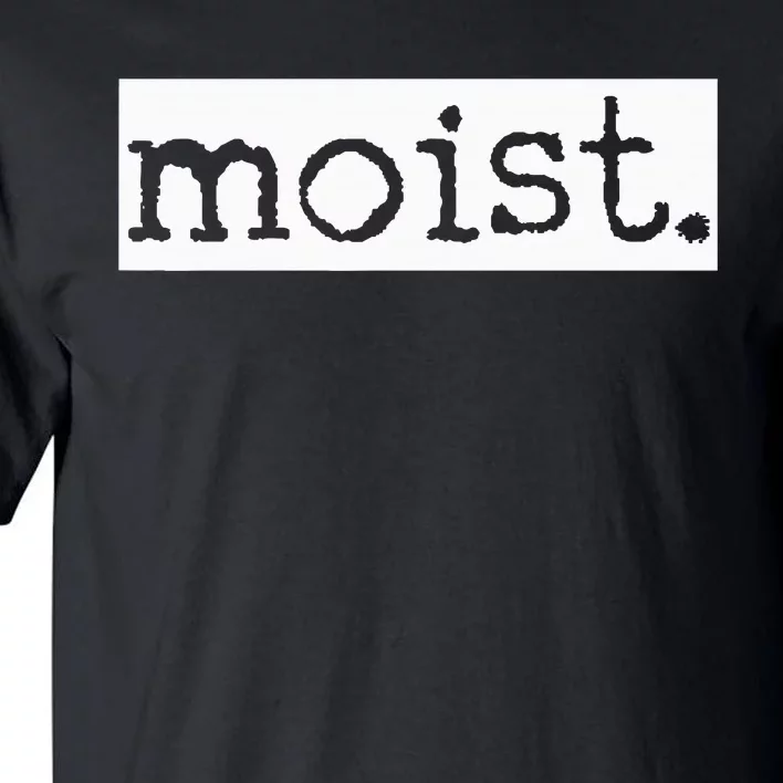 Moist Tall T-Shirt