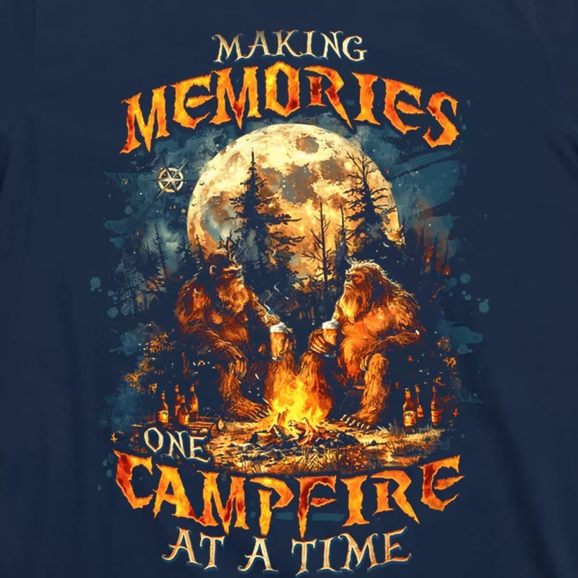 Making Memories One Campfire At A Time Bigfoot Camping T-Shirt