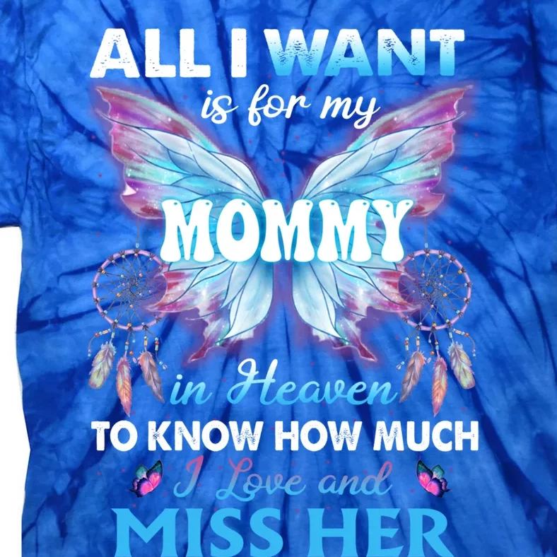 Missed Memorial Of My Mommy For Daughter Son Lost Their Mom Funny Gift Tie-Dye T-Shirt