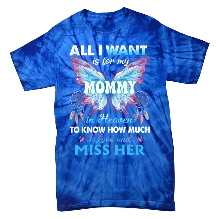 Missed Memorial Of My Mommy For Daughter Son Lost Their Mom Funny Gift Tie-Dye T-Shirt