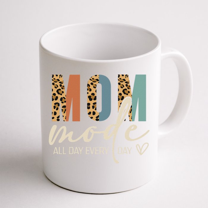 Mom Mode On All Day Leopard Funny Mother's Day Mama Life Front & Back Coffee Mug