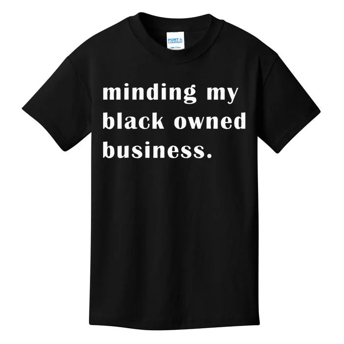 Minding My Own Black Owned Business Graphic Kids T-Shirt