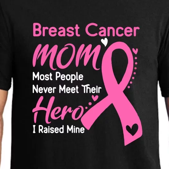 MOM Most People Never Meet Their Hero I Raised Mine Support Breast Cancer Gifts Pajama Set