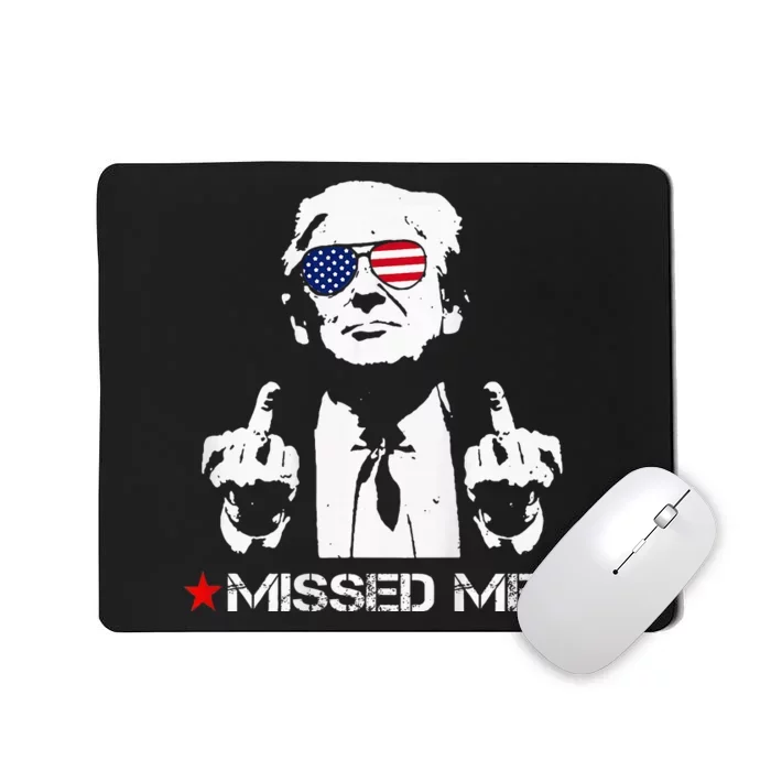 Missed Me Pro Trump 2024 Mousepad