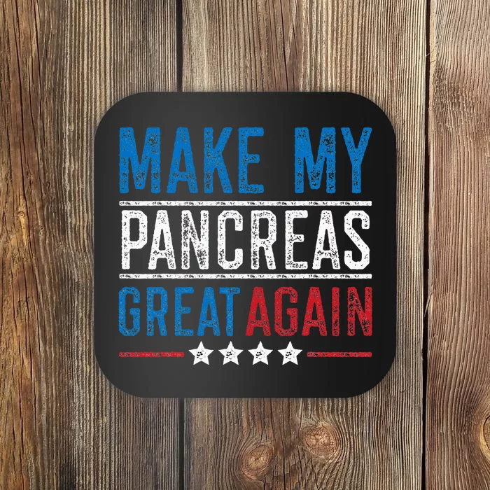 Make My Pancreas Great Again Funny Diabetes Coaster