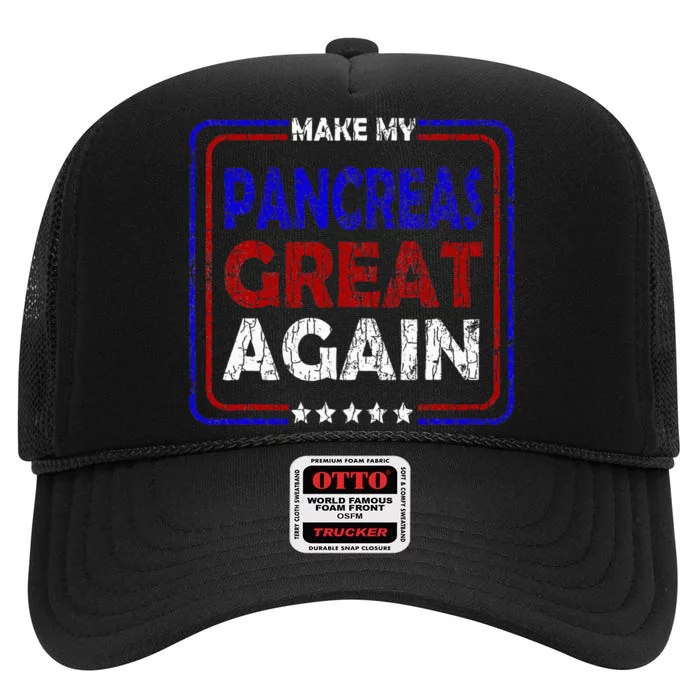 Make My Pancreas Great Again Funny Diabetes Diabetic Graphic High Crown Mesh Trucker Hat