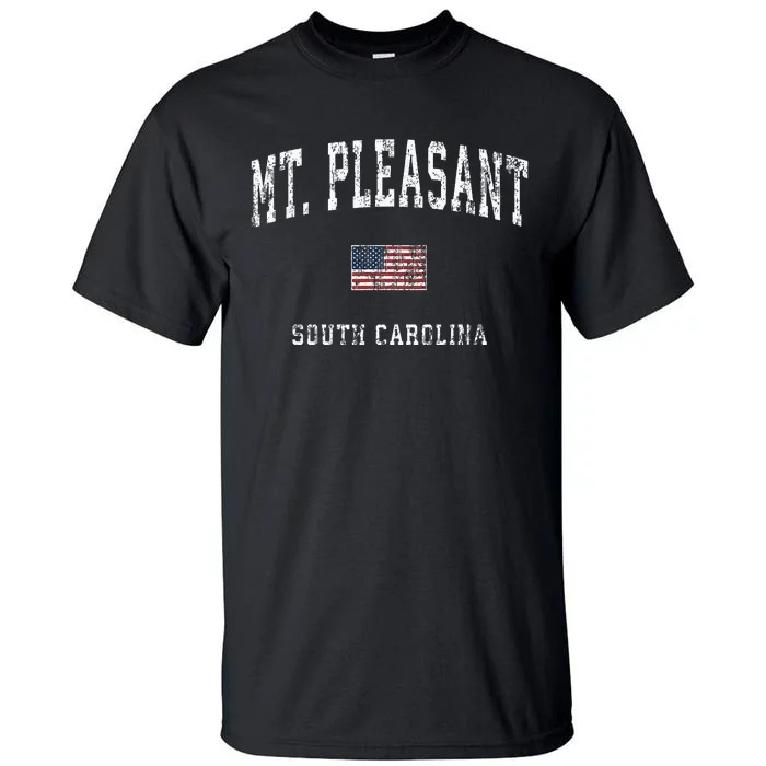 Mount Mt Pleasant South Carolina Sc Vintage American Flag Tall T-Shirt