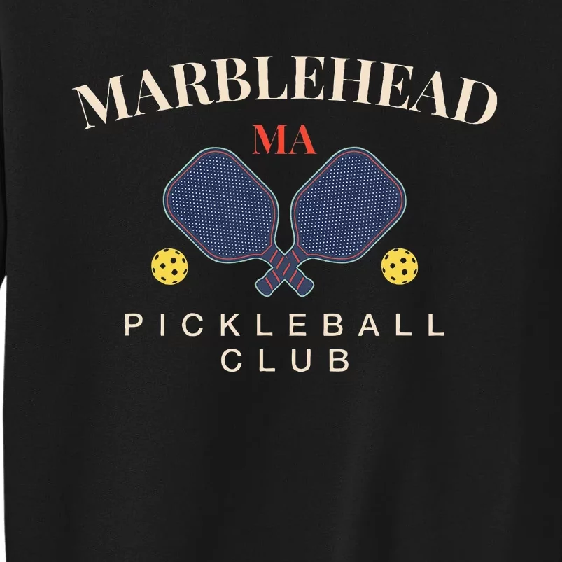 Marblehead Ma Pickleball Club For Paddle Lovers Tall Sweatshirt