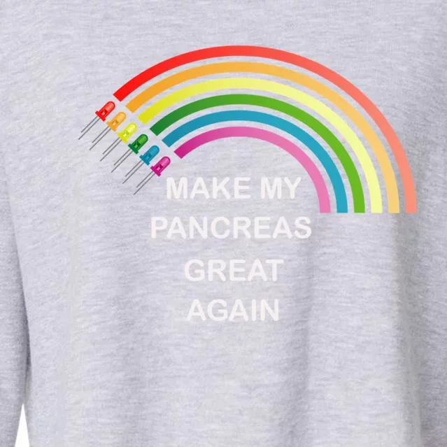 Make My Pancreas Great Diabetes Awareness Gift Cropped Pullover Crew