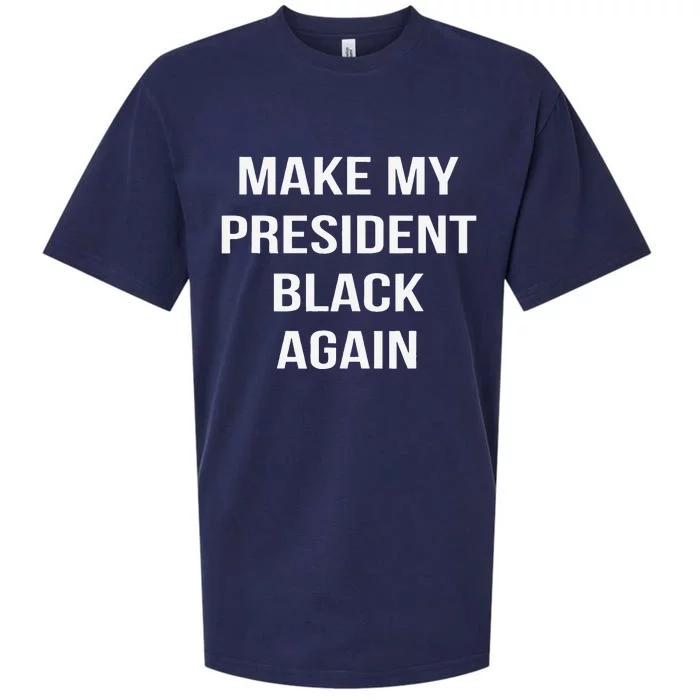 Make My President Black Again Anti Trump Gift Sueded Cloud Jersey T-Shirt