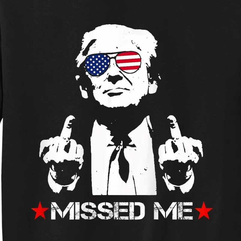 Missed Me Pro Trump 2024 Sweatshirt