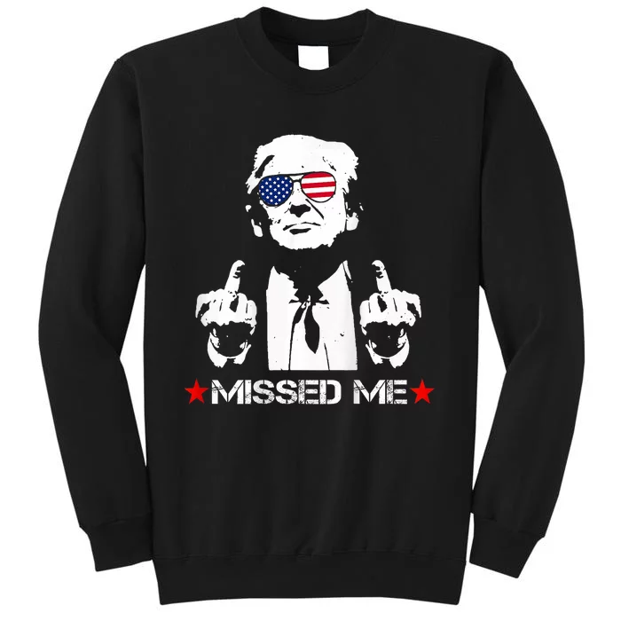 Missed Me Pro Trump 2024 Sweatshirt