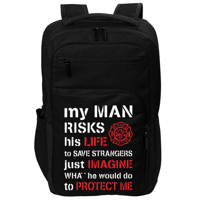 My Man Risks His Life Firefighter Wife Girlfriend Impact Tech Backpack