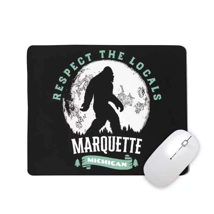 Marquette Michigan Respect The Locals Bigfoot Sasquatch Moon Mousepad