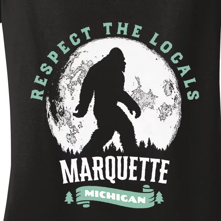 Marquette Michigan Respect The Locals Bigfoot Sasquatch Moon Women's V-Neck T-Shirt