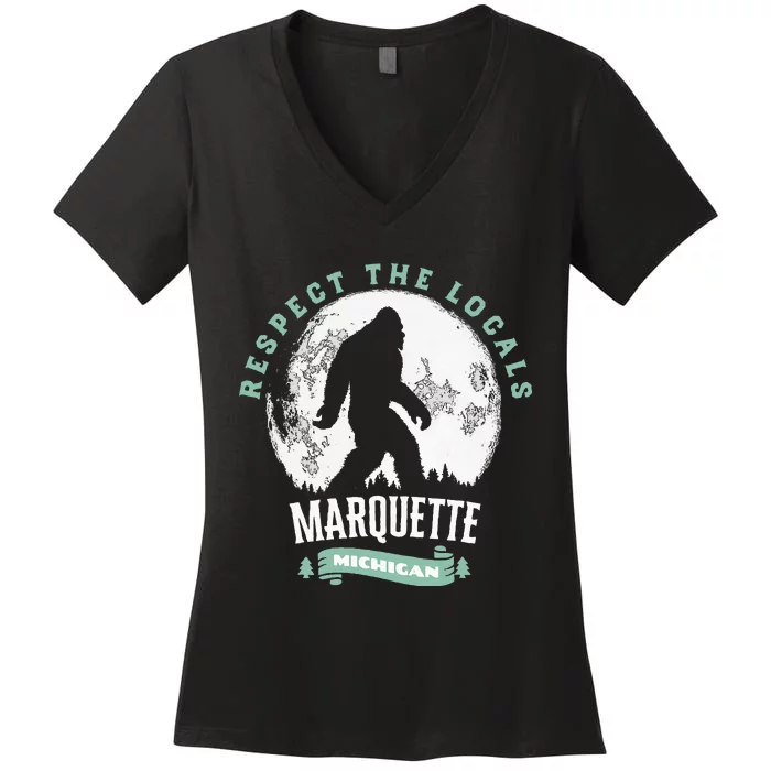 Marquette Michigan Respect The Locals Bigfoot Sasquatch Moon Women's V-Neck T-Shirt