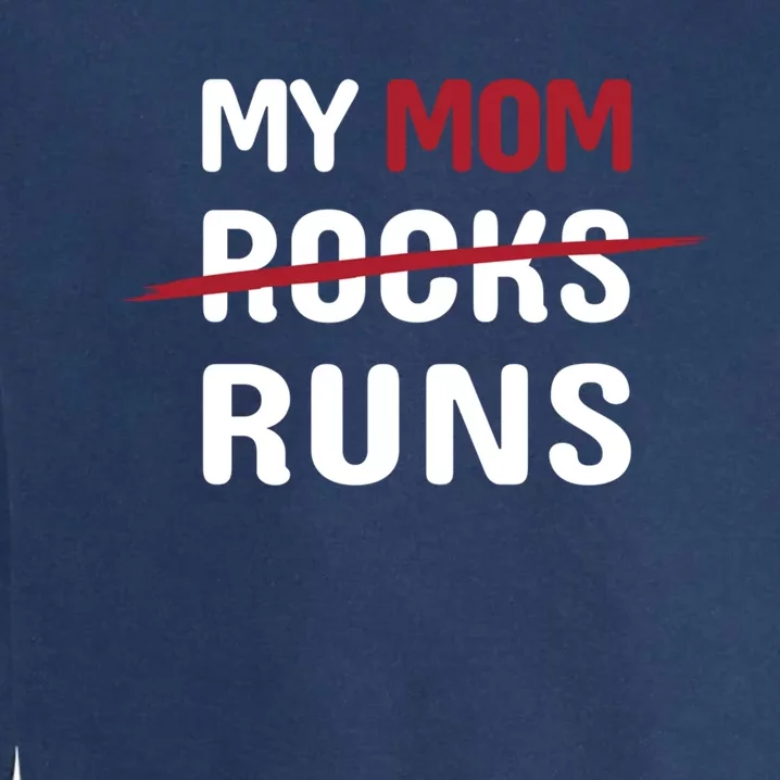 My Mom Runs Funny Marathon Running Spectator Cute Gift Garment-Dyed Sweatshirt