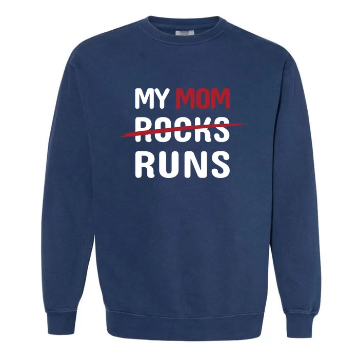 My Mom Runs Funny Marathon Running Spectator Cute Gift Garment-Dyed Sweatshirt