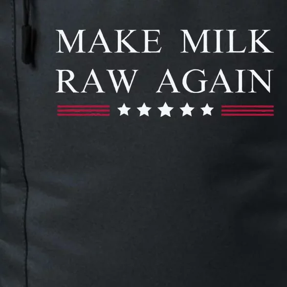 Make Milk Raw Again Funny Raw Milk Daily Commute Backpack