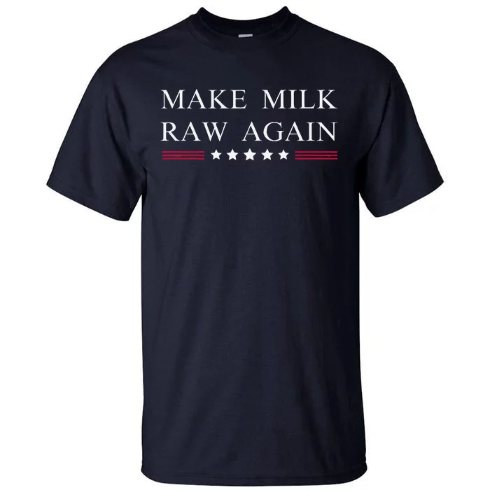 Make Milk Raw Again Funny Raw Milk Tall T-Shirt